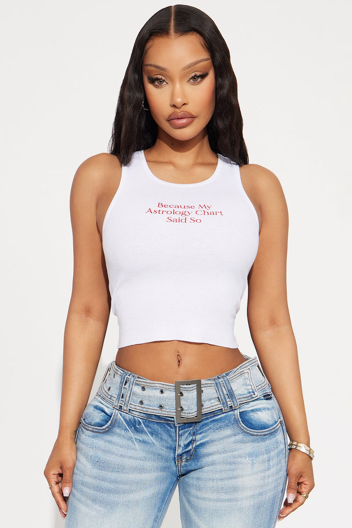 My Astrology Chart Said So Tank - White