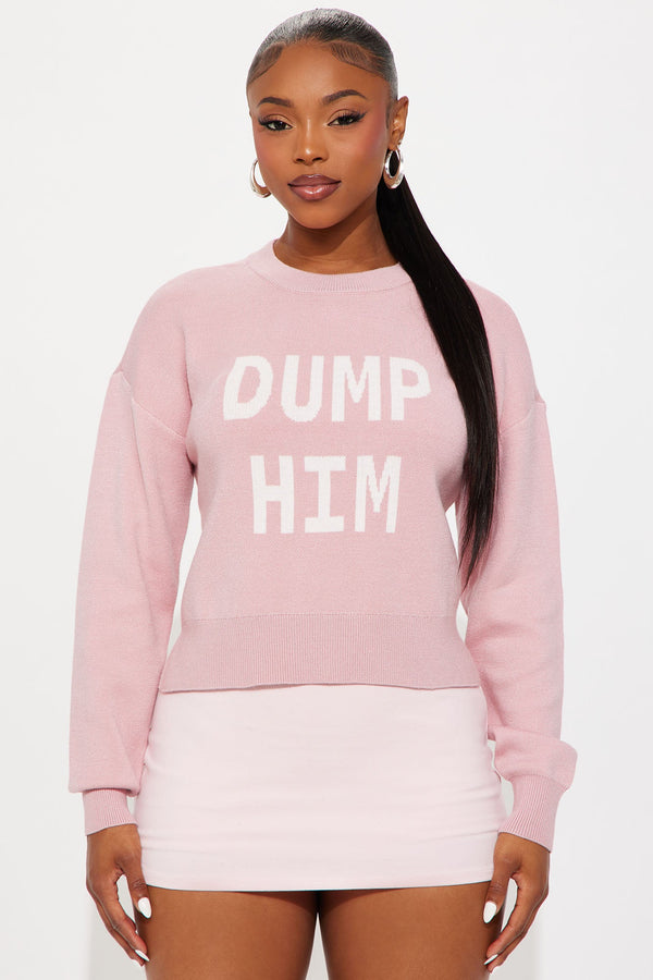Dump Him Pullover Sweater - Pink/combo